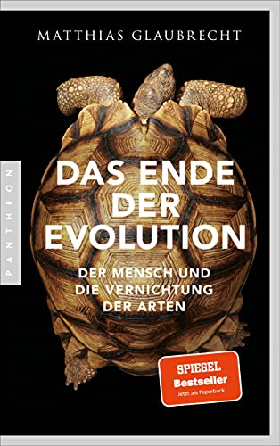 Das Ende der Evolution: Der Mensch und die Vernichtung der Arten von Pantheon